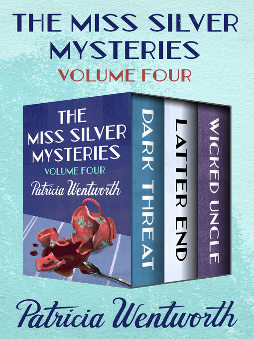 Title details for The Miss Silver Mysteries Volume Four by Patricia  Wentworth - Available